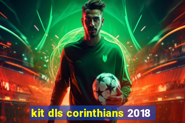 kit dls corinthians 2018